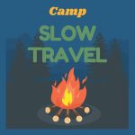 Camp Slow Travel